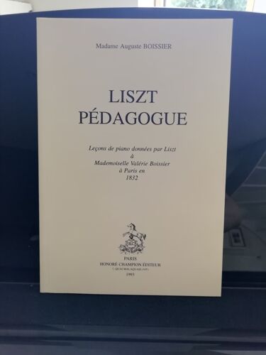 Liszt Pédagogue, Par Madame Auguste Boissier, Éditions Honoré Champion