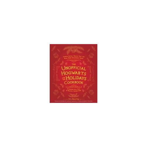 The Unofficial Hogwarts For The Holidays Cookbook