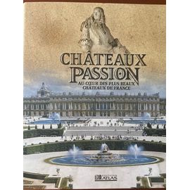 Classeur Collection Atlas Châteaux Passion Au Coeur Des Plus Beaux Châteaux De France