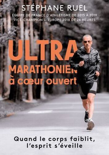 Stephane Ruel Ultra-Marathonien À Coeur Ouvert
