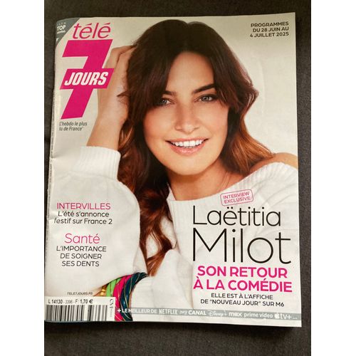 Télé 7 Jours Du 28 Juin Au 4 Juillet 2025. « Laetitia Milot, Son Retour À La Comédie, Elle Est À L Affiche De «  Nouveau Jour » Sur M6 » Télé7jours 28/06