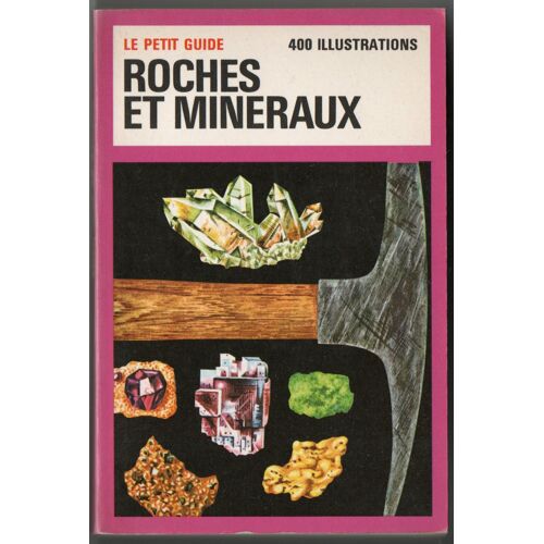Le Petit Guide Roches Et Mineraux (400 Illustrations). Hachette 1971.