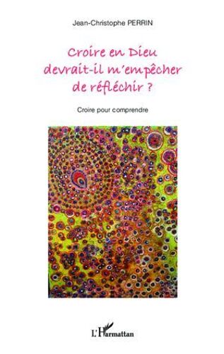 Croire En Dieu Devrait-Il M'empêcher De Réfléchir ?