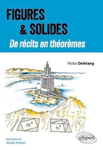 Figures Et Solides - De Récits En Théorèmes