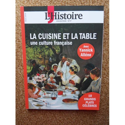 L'histoire Collection N°97 La Cuisine Et La Table Une Culture Française