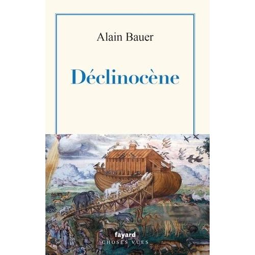 La Globalisation Piteuse - Tome 4, Déclinocène : Sauver Les Humains Ou La Planète ?