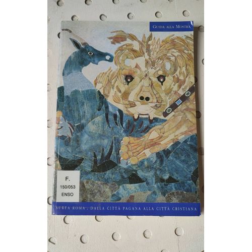 Aurea Roma - Dalla Citta Pagana Alla Cita Cristina