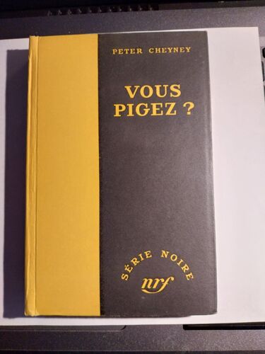 Série Noire N°7 Vous Pigez? Peter Cheyney