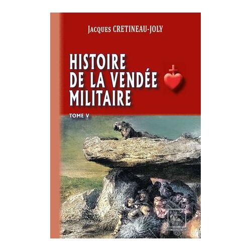 Histoire De La Vendée Militaire (T5)
