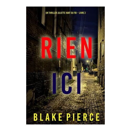 Rien Ici (Un Thriller Juliette Hart Du Fbi Livre 2)