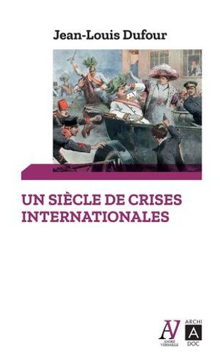Un Siècle De Crises Internationales