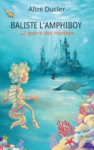 Baliste L'amphiboy - La Guerre Des Murènes