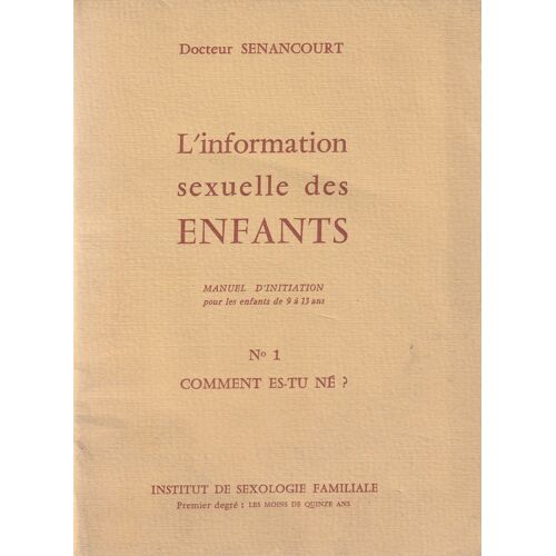 L'Information Sexuelle Des Enfants. N°1 : Comment Es-Tu Né ?