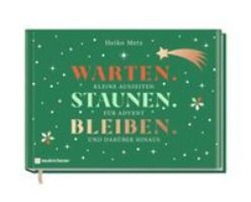 Warten. Staunen. Bleiben.