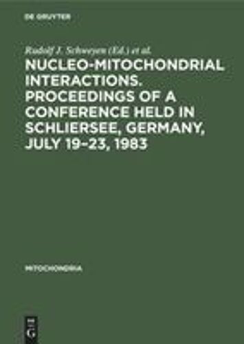 Nucleo-Mitochondrial Interactions. Proceedings Of A Conference Held In Schliersee, Germany, July 19-23, 1983