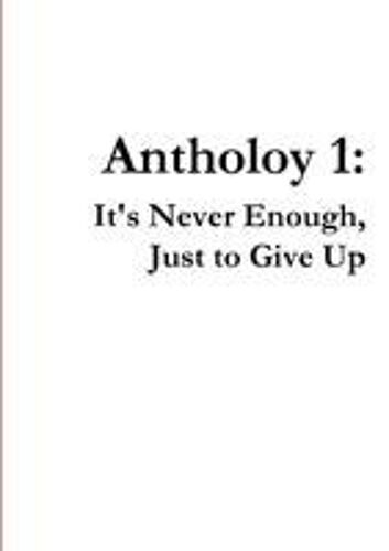 It's Never Enough, Just To Give Up