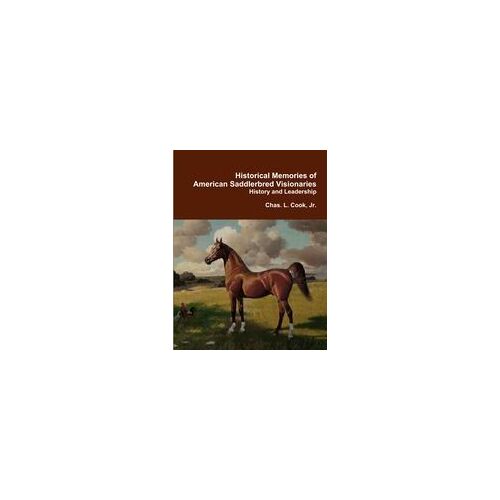 Historical Memories Of American Saddlebred Visionaries