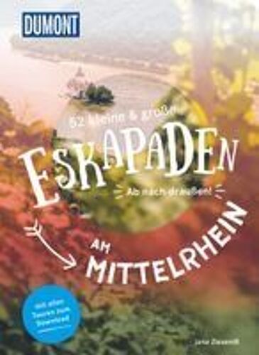 52 Kleine & Große Eskapaden Am Mittelrhein