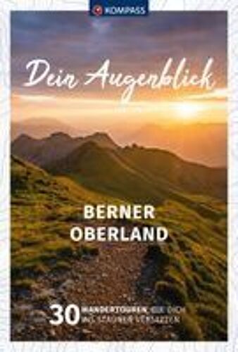 Kompass Dein Augenblick Berner Oberland
