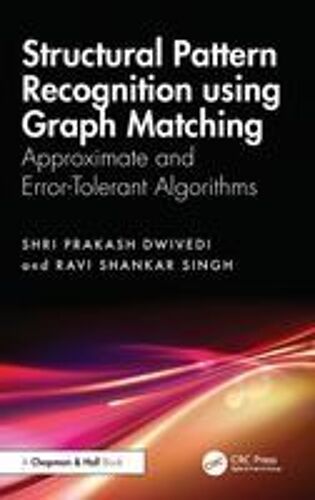 Structural Pattern Recognition Using Graph Matching