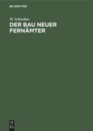 Der Bau Neuer Fernämter