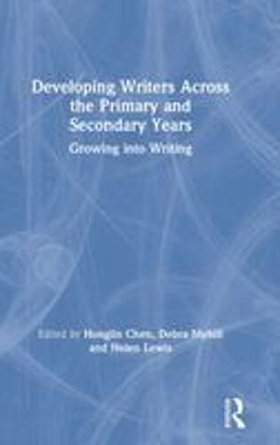 Developing Writers Across The Primary And Secondary Years