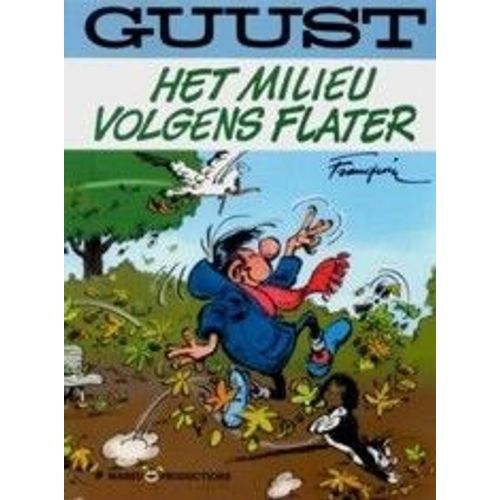 Guust Flater Special 01. Het Milieu Volgens Flater - Carrière Van Een Flateraar Die Bezeten Is Van Het Groene Gedachtegoed - André Franquin