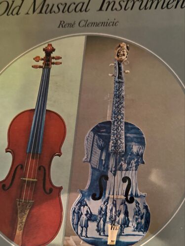 Old Musical Instruments. 123 Illustrations In Colour And Black And White. René Clemenicic.