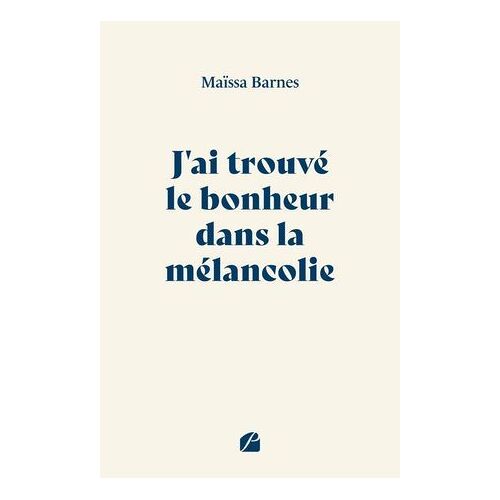 J'ai Trouvé Le Bonheur Dans La Mélancolie