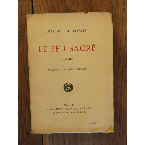 Le Feu Sacré De Maurice Du Plessys. Librairie Garnier Frères. 1924