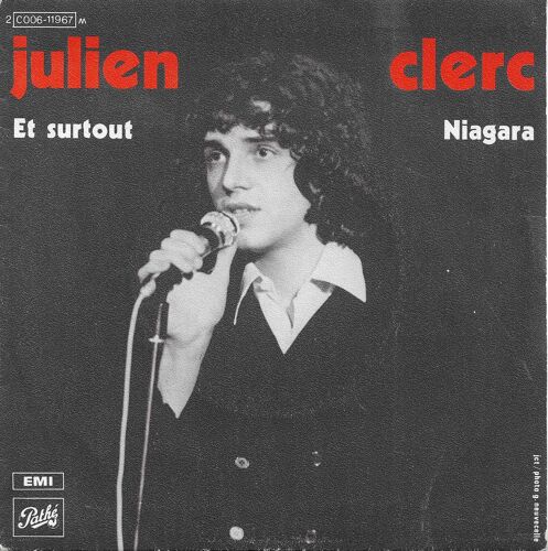 Clerc, Julien : Niagara (J. Clerc - E. Roda-Gil) 2'55 / Et Surtout (J. Clerc - E. Roda-Gil) 4'15