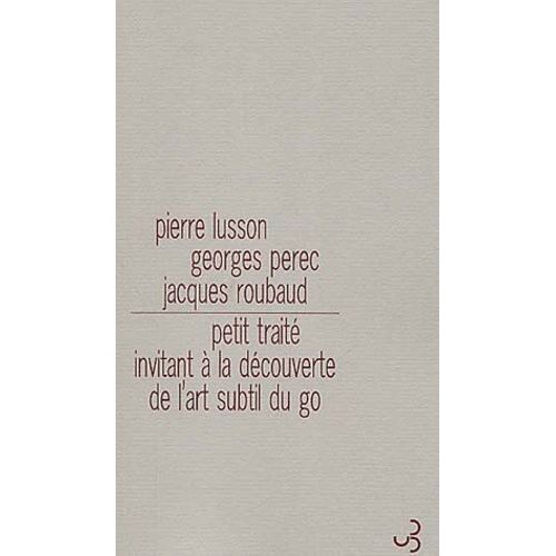 Petit Traite Invitant A La Decouverte De L'art Subtil Du Go