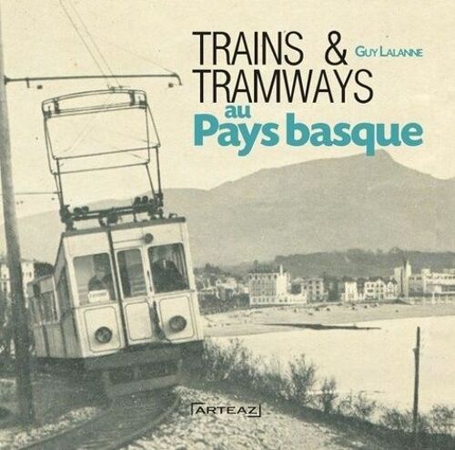 Trains Et Tramways Au Pays Basque