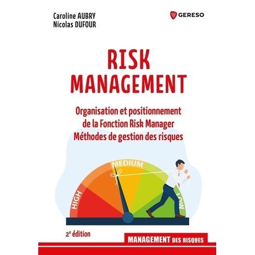 Risk Management - Organisation Et Positionnement De La Fonction Risk Manager, Méthodes De Gestion Des Risques