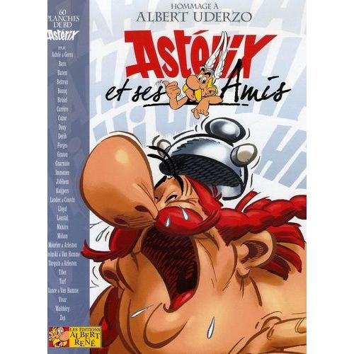 Astérix Et Ses Amis - Hommage À Albert Uderzo