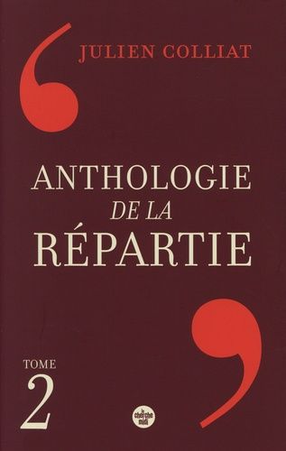Anthologie De La Répartie - Tome 2