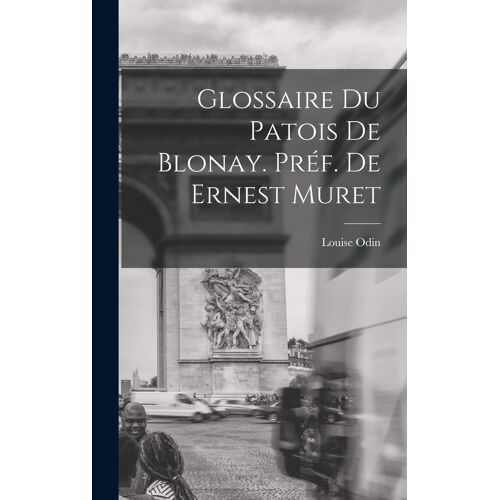 Glossaire Du Patois De Blonay. Préf. De Ernest Muret