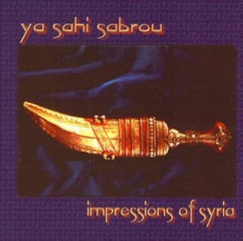 Ya Sahi Sabrou: Impressions Of Syria