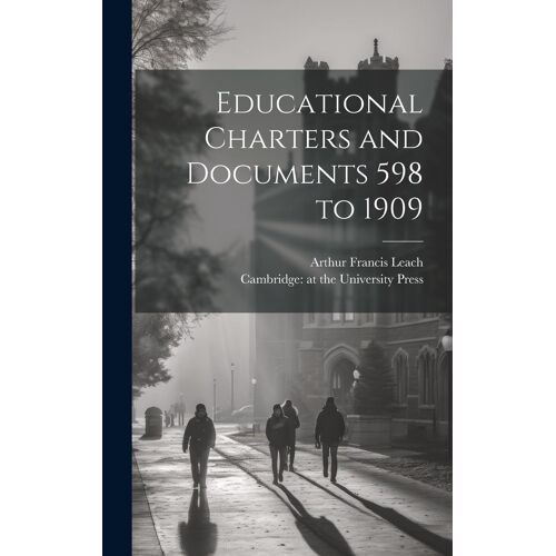 Educational Charters And Documents 598 To 1909