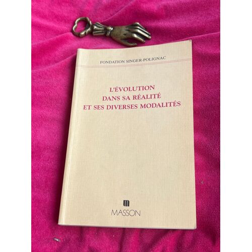 L’ Évolution Dans Sa Réalité Et Ses Diverses Modalités /Fondation Singer-Polignac 1988