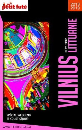 Vilnius - Lituanie City Trip 2018/2019 City Trip Petit Futé