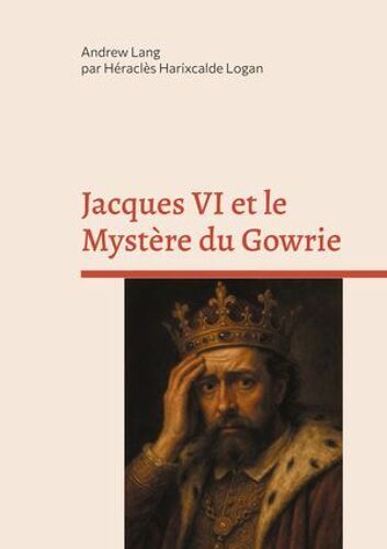 Jacques Vi Et Le Mystère Du Gowrie