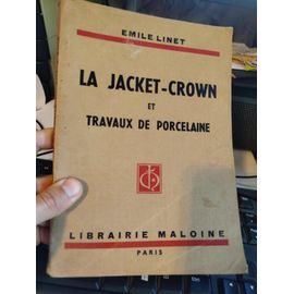 La Jacket-Crown Et Travaux De Porcelaine, Par Emile Linet