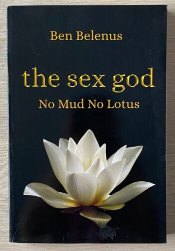The Sex God - No Mud No Lotus - Ben Belenus