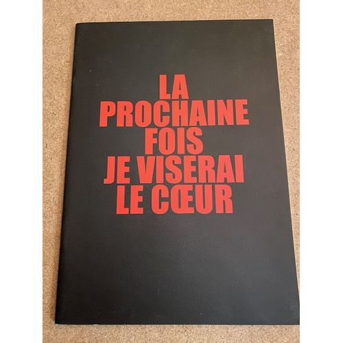 Dossier De Presse "La Prochaine Fois Je Viserai Le Coeur", Année 2014
