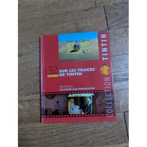 Collection Tintin Sur Les Traces De Tintin N 32 : Le Crabe Aux Pinces D'Or