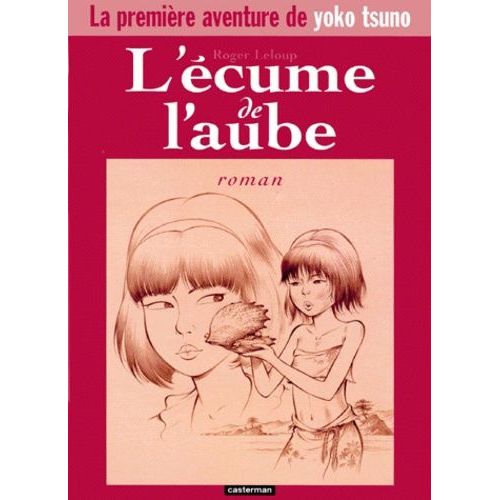 L'écume De L'aube - La Première Aventure De Yoko Tsuno