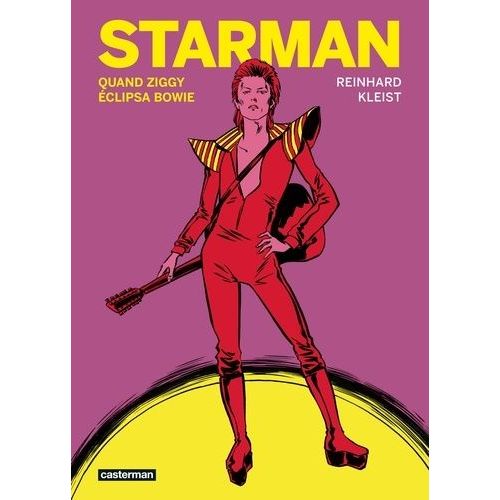Starman - Quand Ziggy Éclipsa Bowie
