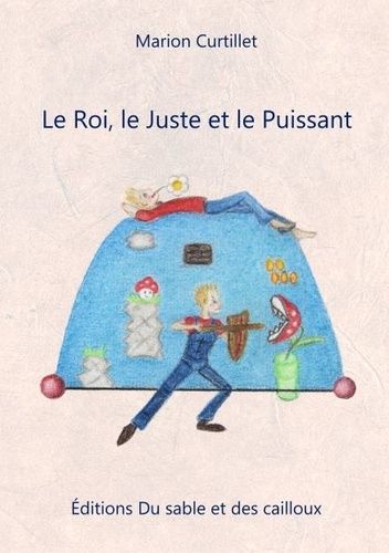 Le Roi, Le Juste Et Le Puissant