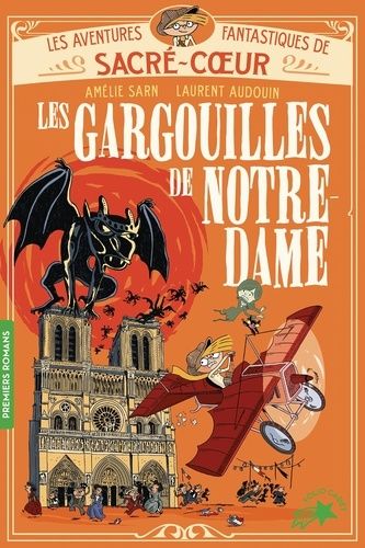 Les Aventures Fantastiques De Sacré-Coeur - Les Gargouilles De Notre-Dame